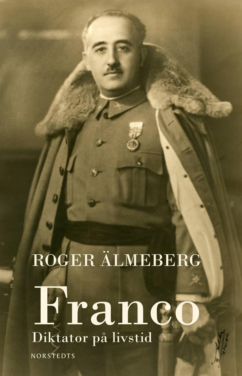 Roger Älmeberg : Franco : diktator på livstid