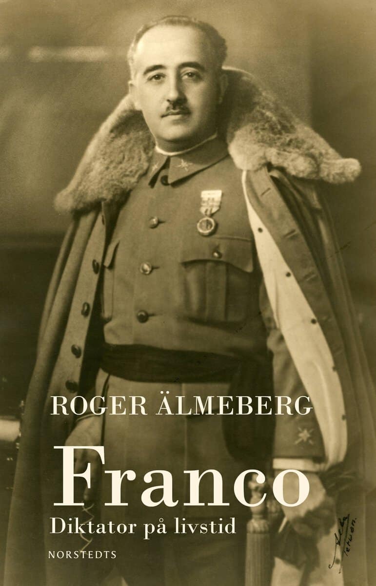 Roger Älmeberg : Franco : diktator på livstid