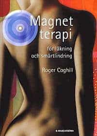 Roger Coghill : Magnetterapi - för läkning smärtlindring