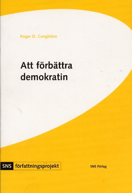 Roger Congleton : Att förbättra demokratin : en politisk-ekonomisk analys av Sveriges grundlag
