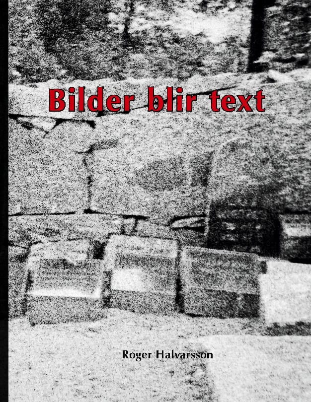 Roger Halvarsson : Bilder blir text