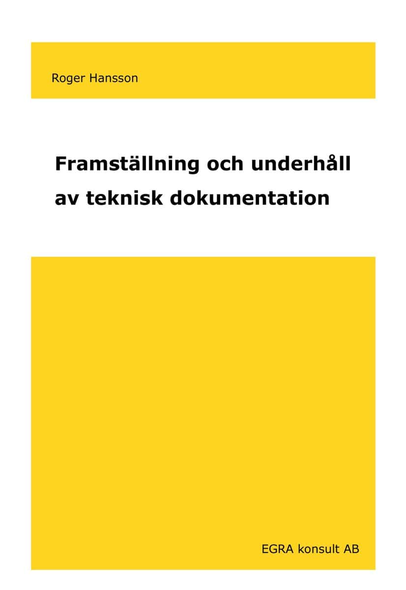 Roger Hansson : Framställning och underhåll av teknisk dokumentation