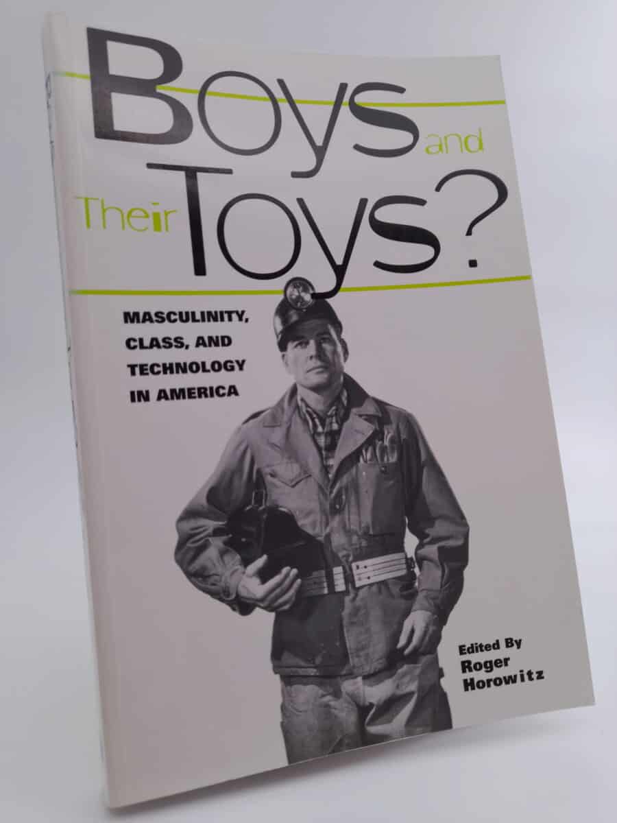 Roger Horowitz : Boys and their toys?