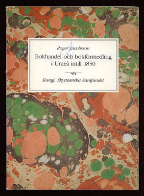 Roger Jacobsson : Bokhandel och bokförmedling i Umeå intill 1850