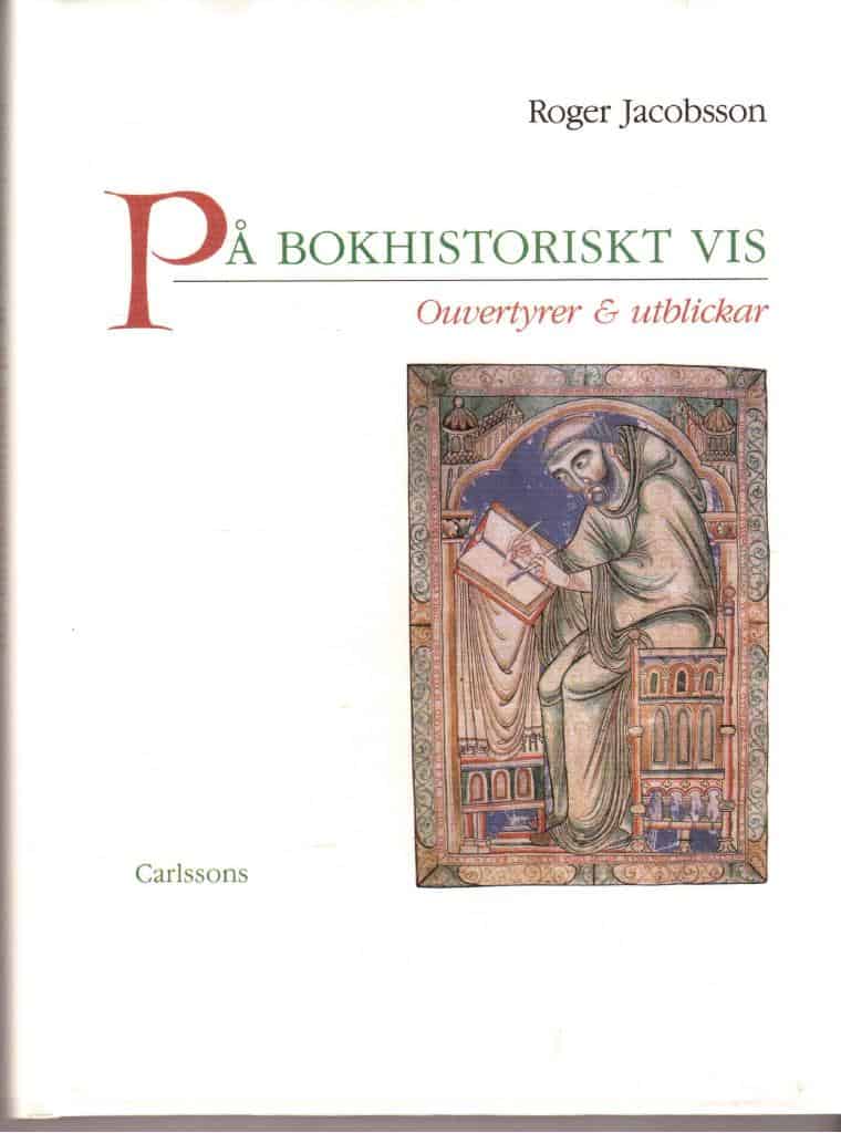 Roger Jacobsson : På bokhistoriska vis. Ouvertyrer & utblickar