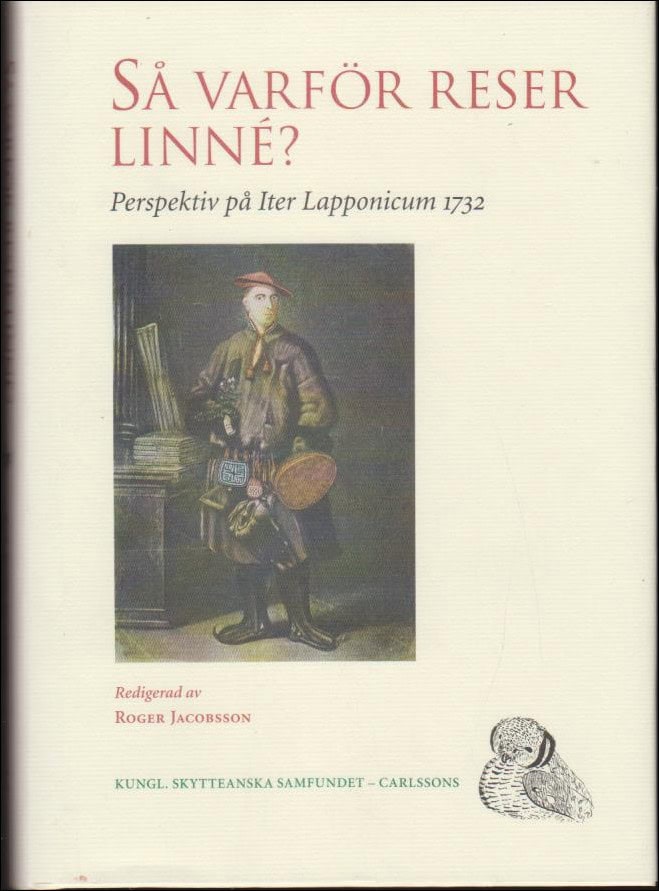 Roger Jacobsson : Så varför reser Linné?