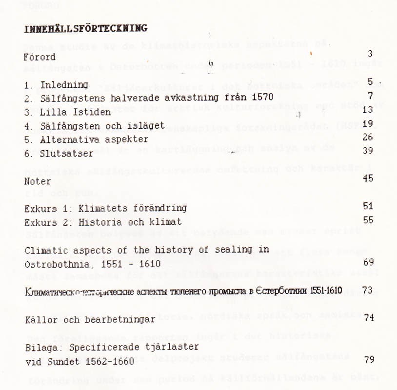 Roger Kvist : Klimathistoriska aspekter på sälfångsten i Österbotten 1551-1610