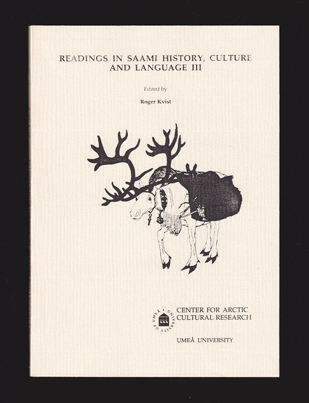 Roger Kvist : Readings in Saami History, Culture and Language III. Edited by Roger Kvist