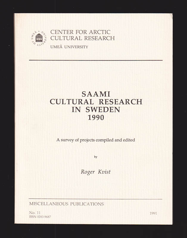 Roger Kvist : Saami Cultural Researsch in Sweden 1990. A survey of projects compiled and compiled and edited by Roger Kvist