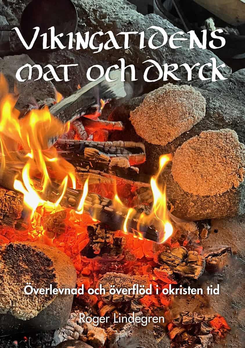 Roger Lindegren : Vikingatidens mat och dryck : överlevnad och överflöd i okristen tid