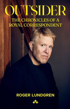 Roger Lundgren : Outsider : the chronicles of a royal correspondent
