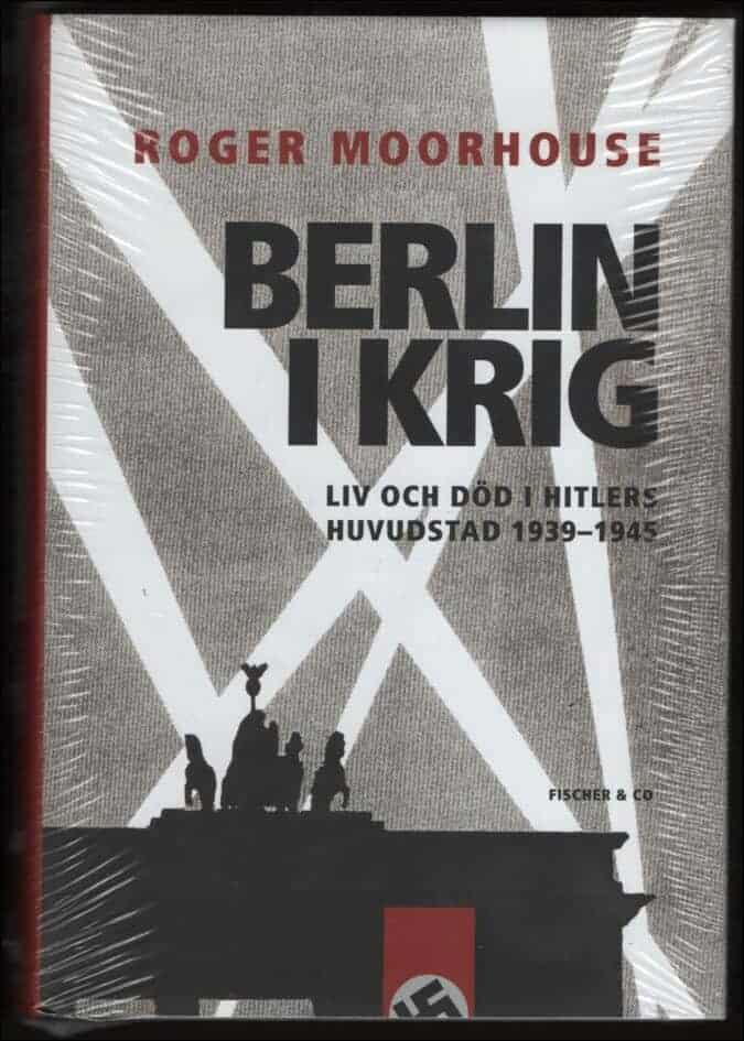 Roger Moorhouse : Berlin i krig