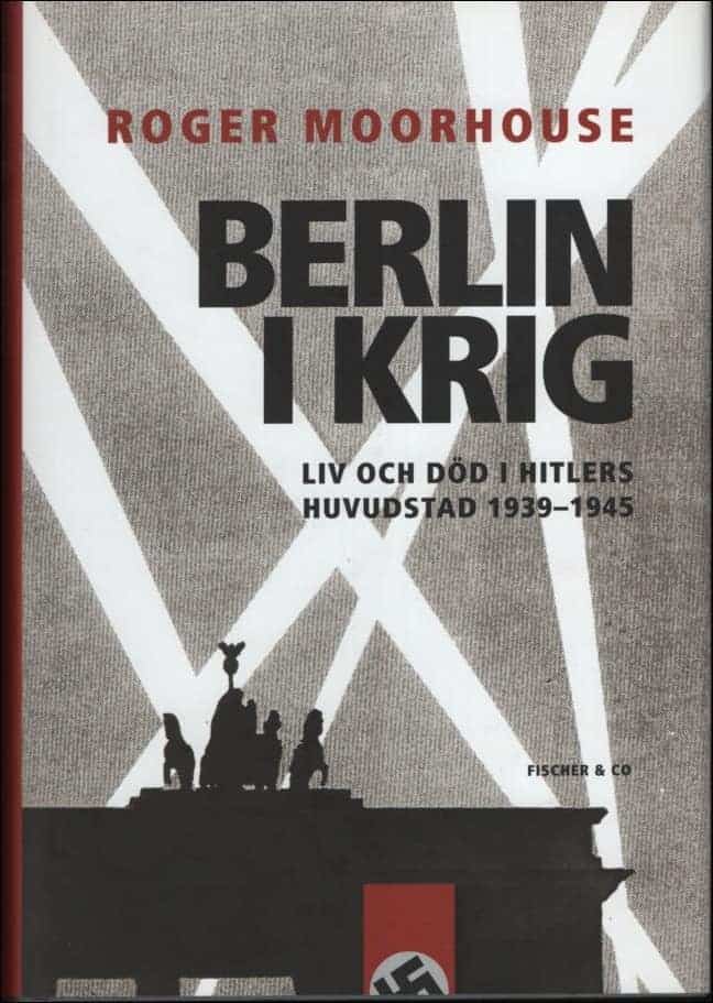 Roger Moorhouse : Berlin i krig