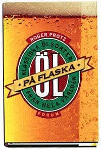 Roger Protz : ÖL! Klassiska ölsorter på flaska från hela världen
