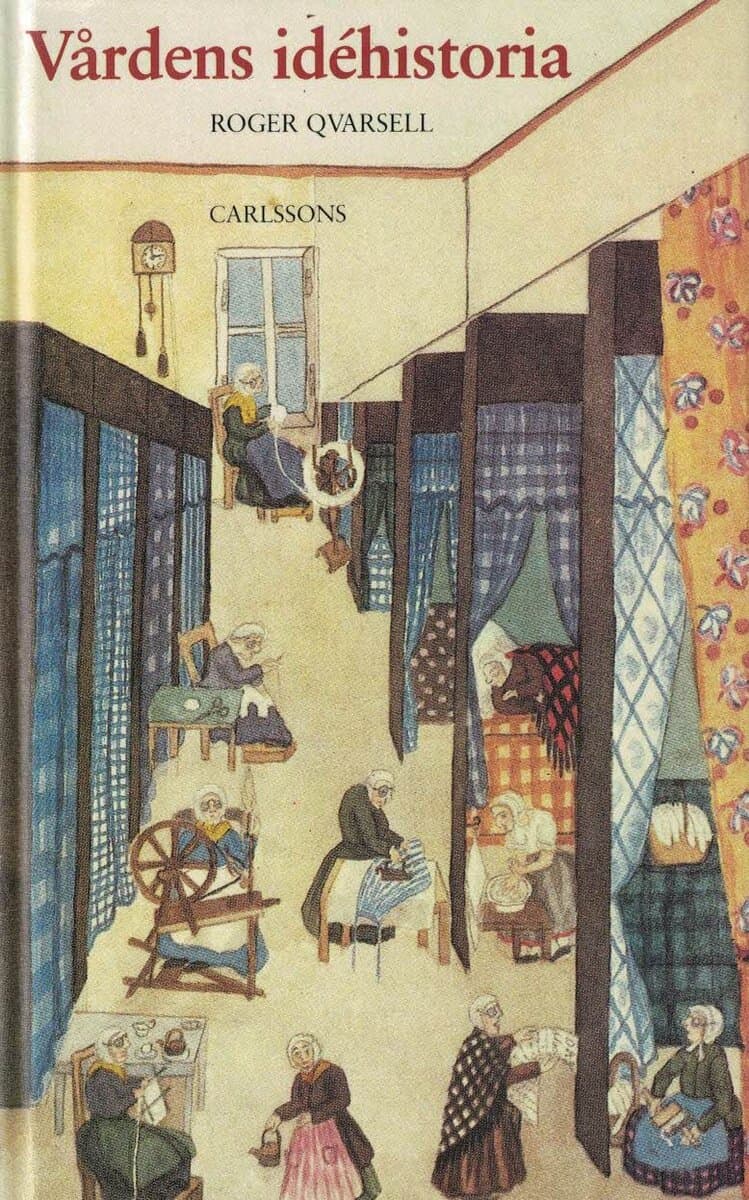 Roger Qvarsell : Vårdens idéhistoria