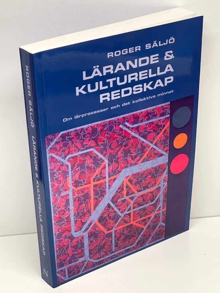 Roger Säljö : Lärande och kulturella redskap