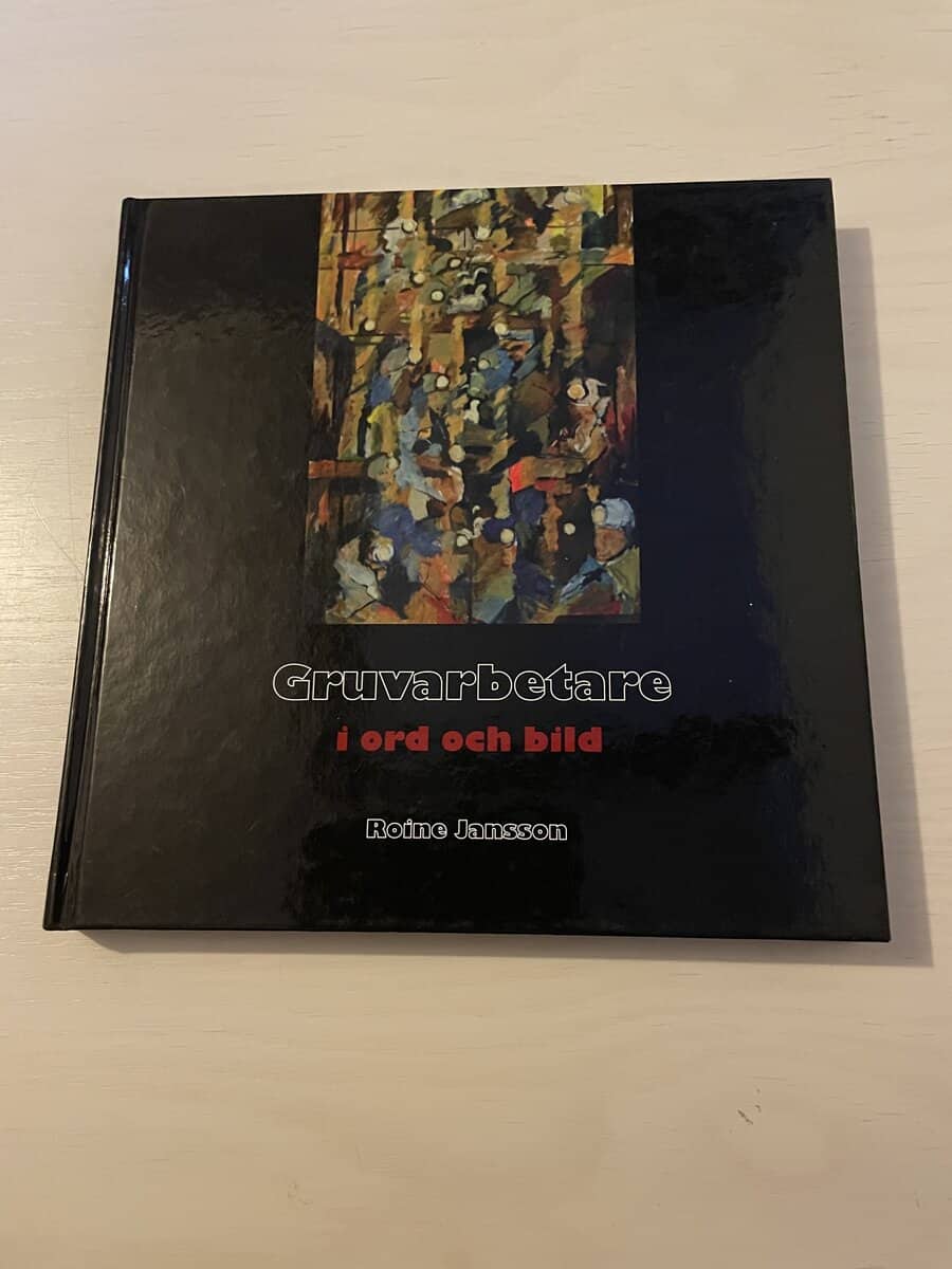 Roine Jansson : Gruvarbetare i ord och bild