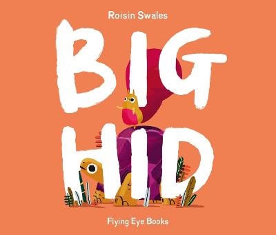 Roisin Swales : Big Hid