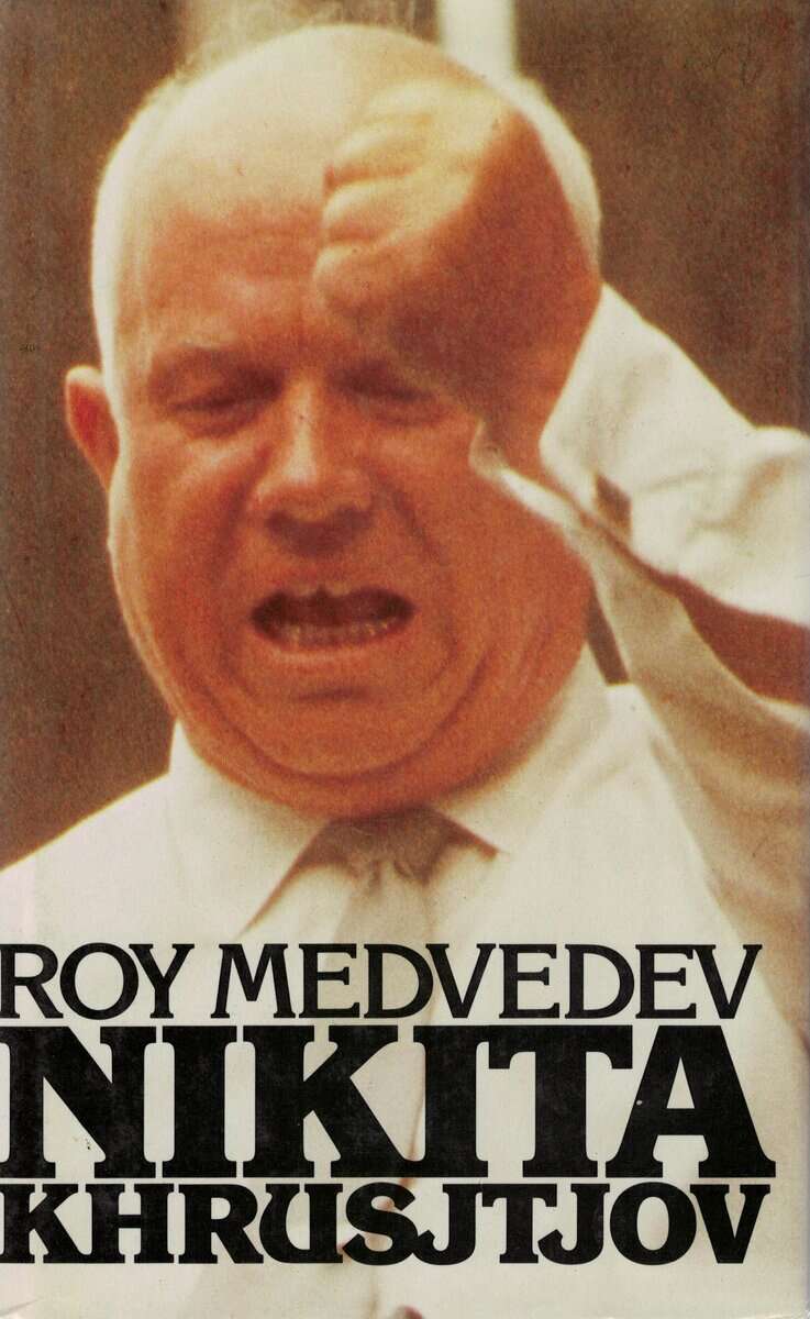 Roj Aleksandrovič Medvedev : Nikita Khrusjtjov