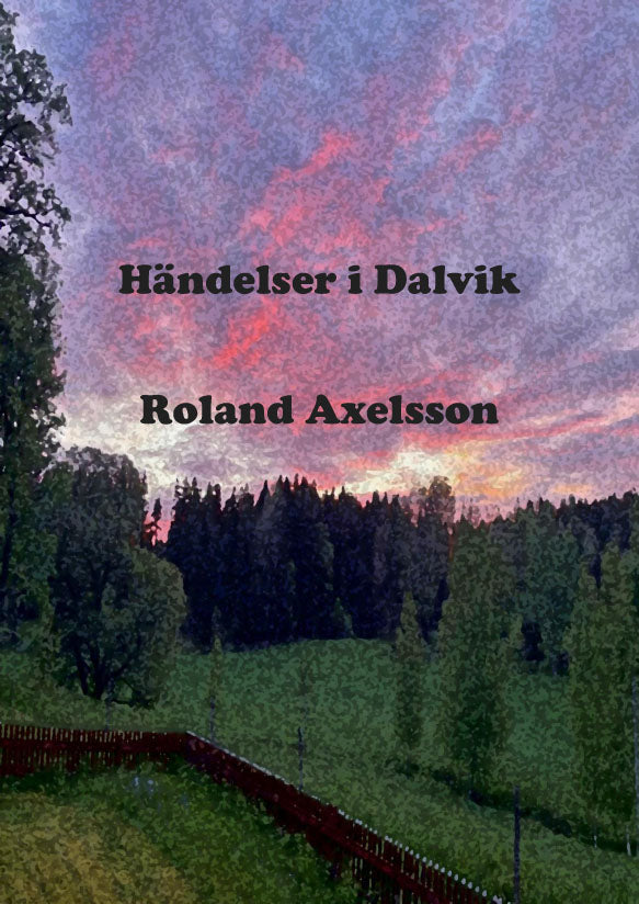 Roland Axelsson : Händelser i Dalvik