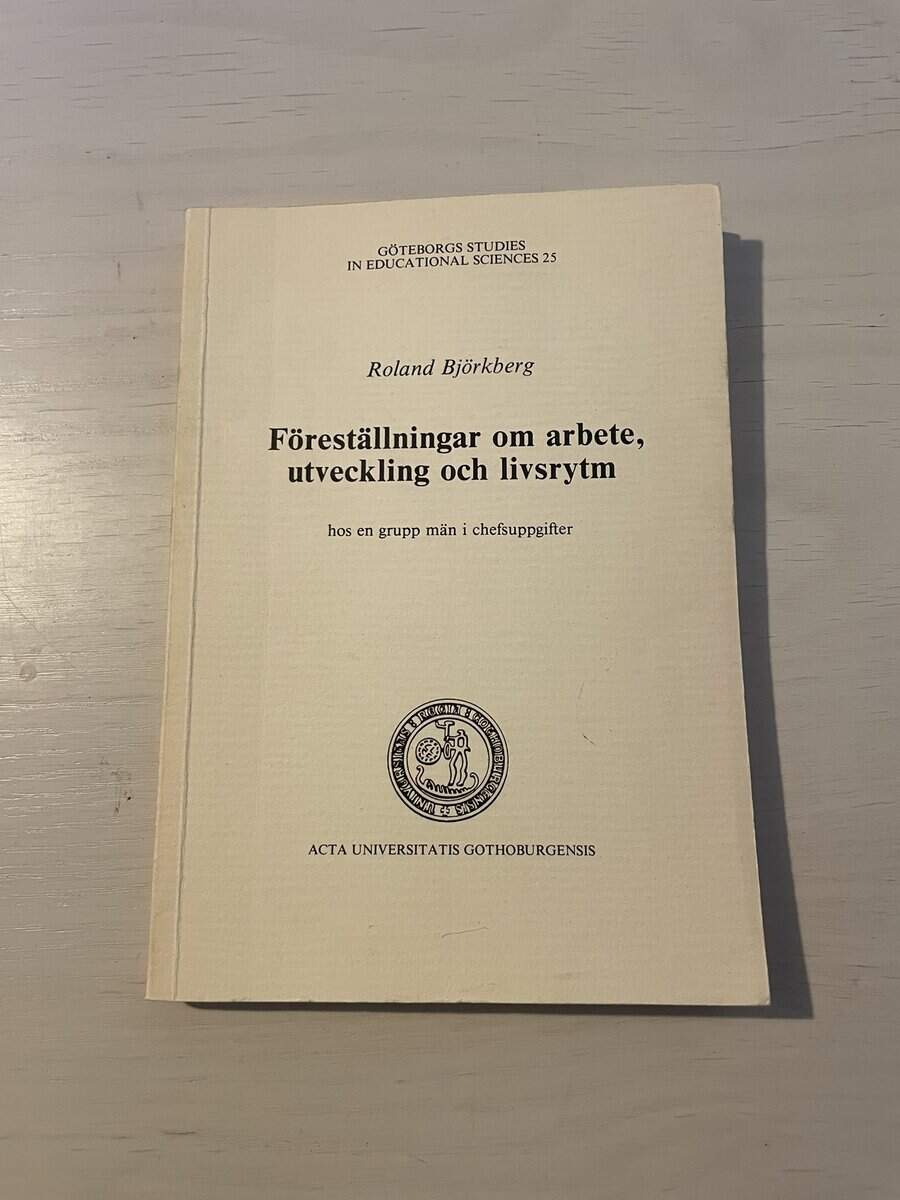 Roland Björkberg : Föreställningar om arbete, utveckling och livsrytm hos en grupp män i chefsuppgifter