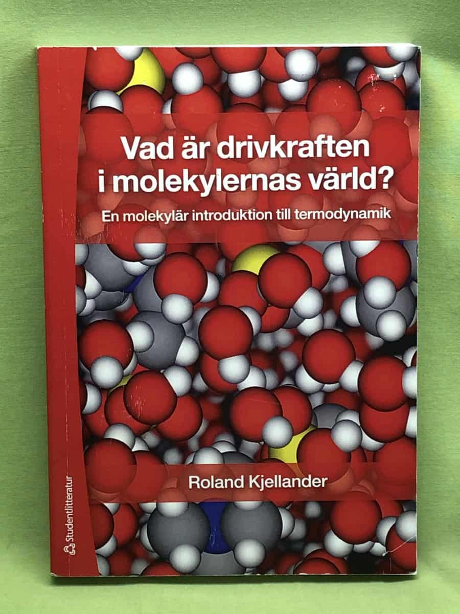 Roland Kjellander : Vad är drivkraften i molekylernas värld?