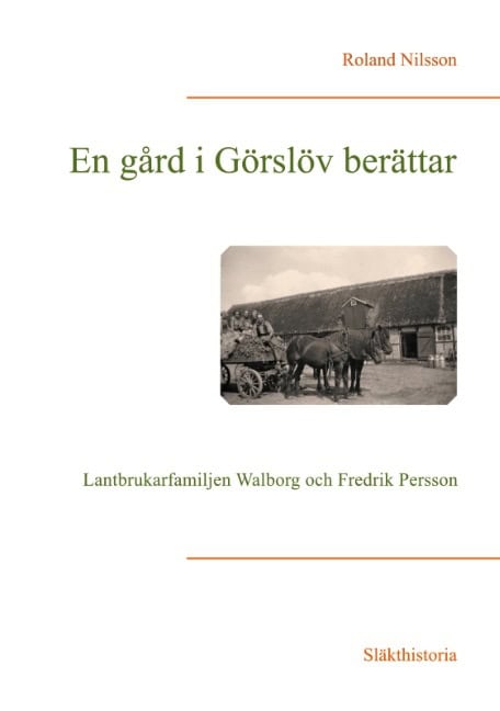 Roland Nilsson : En gård i Görslöv berättar
