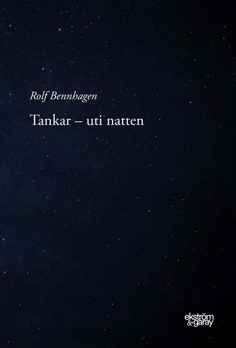 Rolf Bennhagen : Tankar - uti natten : eller det vi inte ser