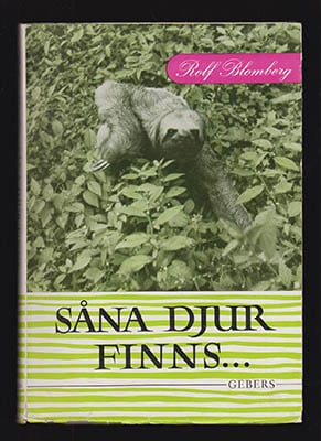 Rolf Blomberg : Såna djur finns...