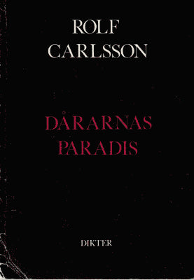 Rolf Carlsson : Dårarnas paradis