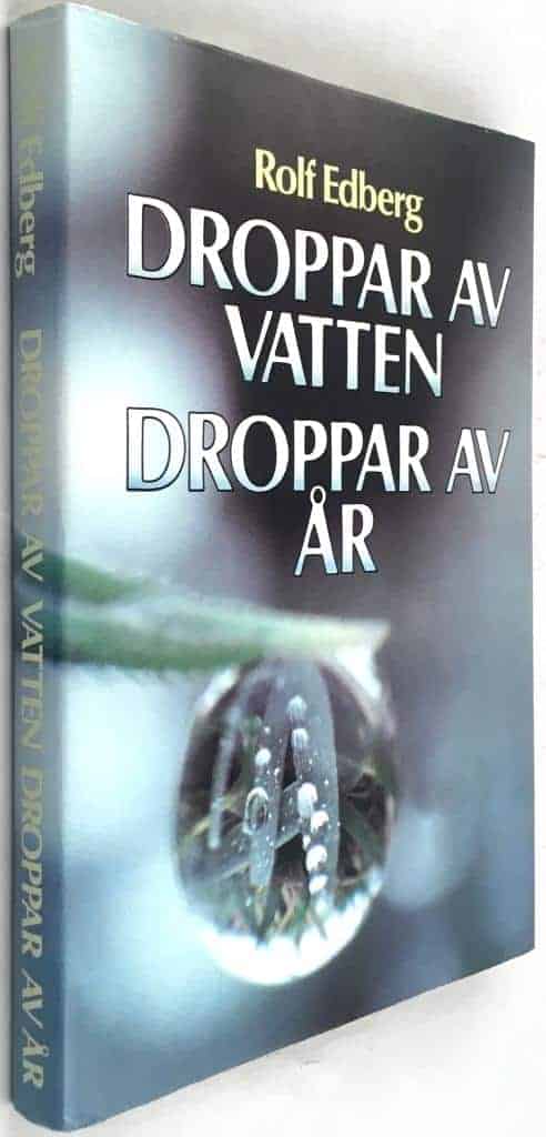 Rolf Edberg : Droppar av vatten droppar av år