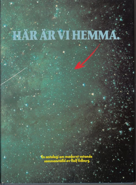 Rolf Edberg : Här är vi hemma En antologi om modernt vetande