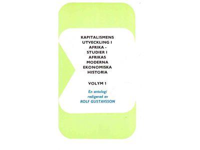 Rolf Gustavsson : Kapitalismens utveckling i Afrika. Studier i Afrikas moderna ekonomiska historia. En antologi