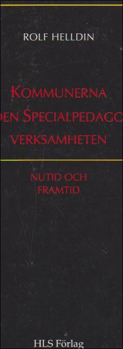 Rolf Helldin : Kommunerna och den specialpedagogiska verksamheten
