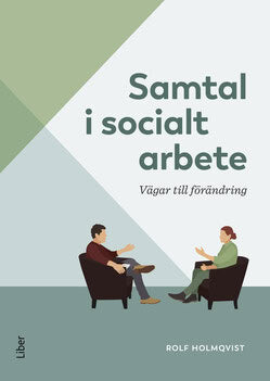 Rolf Holmqvist : Samtal i socialt arbete : vägar till förändring