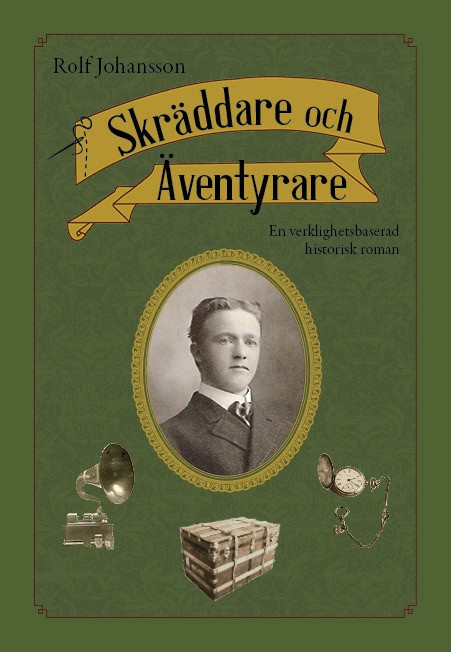 Rolf Johansson : Skräddare och äventyrare : en verklighetsbaserad historisk roman