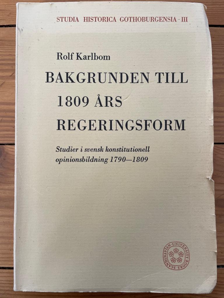 Rolf Karlbom : Bakgrunden till 1809 års regeringsform
