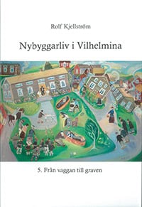 Rolf Kjellström : Nybyggarliv i Vilhelmina 5.