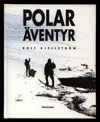 Rolf Kjellström : Polaräventyr