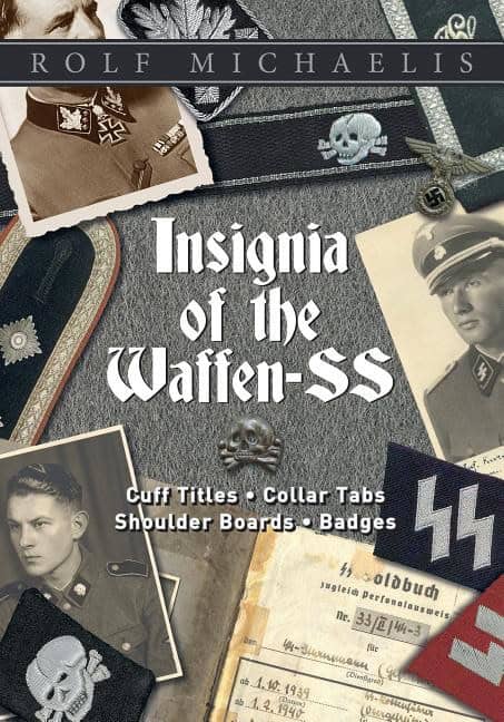 Rolf Michaelis : Insignia of the waffen-ss - cuff titles, collar tabs, shoulder boards & bad