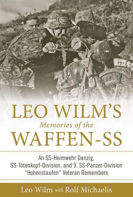 Rolf Michaelis : Leo wilms memories of the waffen-ss - an ss-heimwehr danzig, ss-totenkopf-d