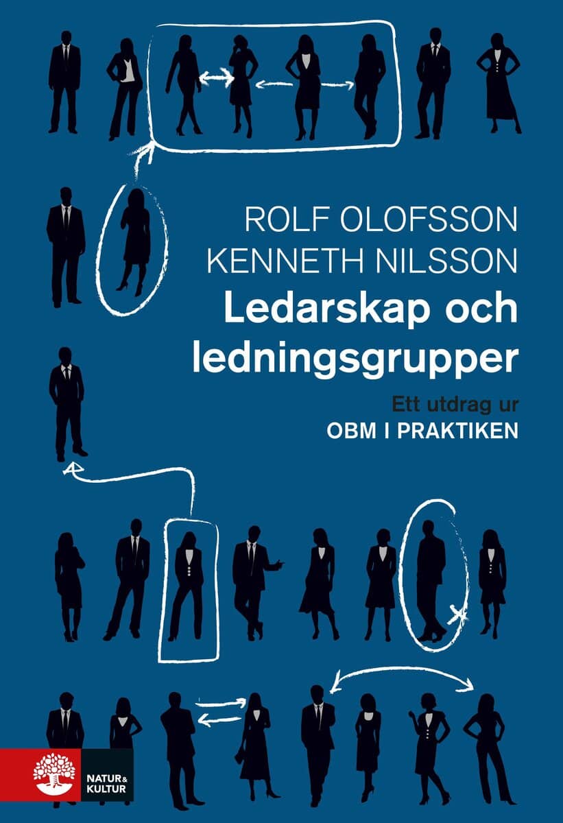 Olofsson, Rolf ; Nilsson, Kenneth : Ledarskap och ledningsgrupper : Utdrag ur OBM i praktiken