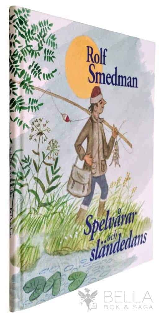 Rolf Smedman : Spelvårar och sländedans
