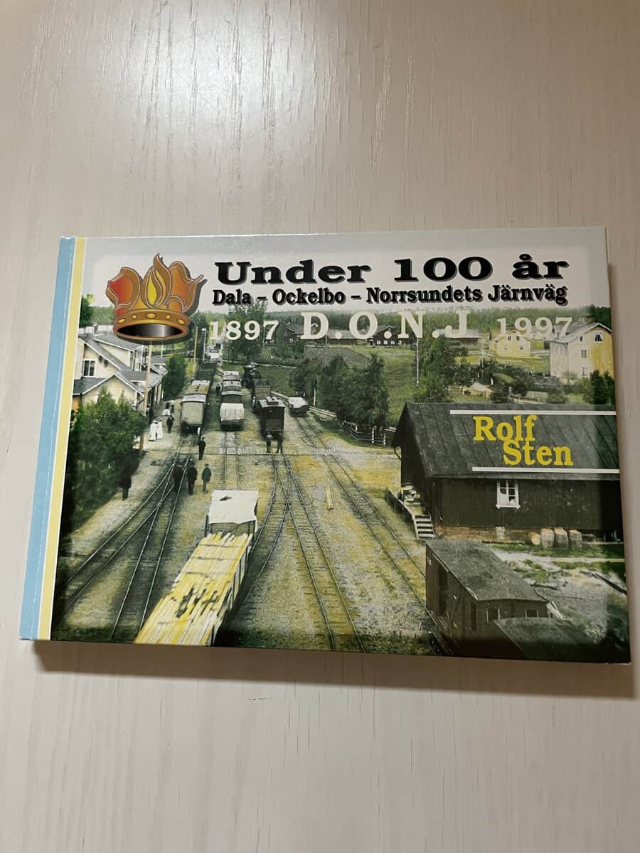Rolf Sten : Under 100 år - Dala, Ockelbo, Norssundets järnväg - D.O.N.J