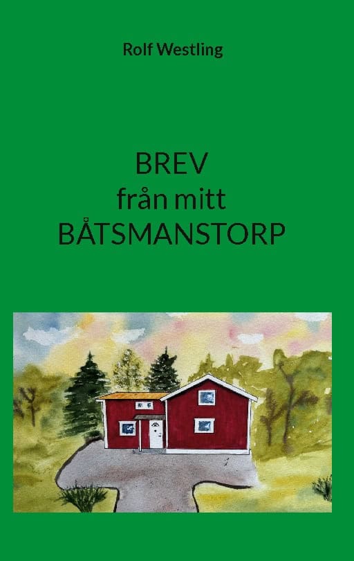Rolf Westling : Brev från mitt båtmanstorp