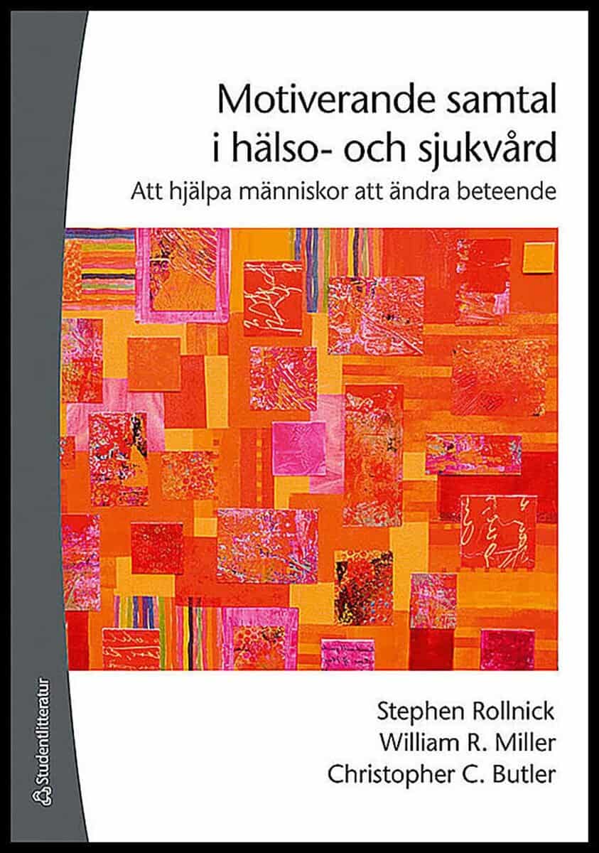 Rollnick, Stephen ; Miller, William R. ; Butler, Christopher C. : Motiverande samtal i hälso- och sjukvård