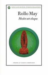 Rollo May : Modet att skapa