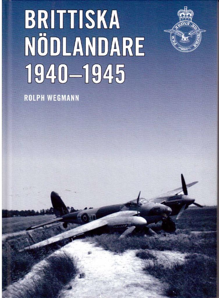 Rolph Wegmann : Brittiska nödlandare 1940-1945