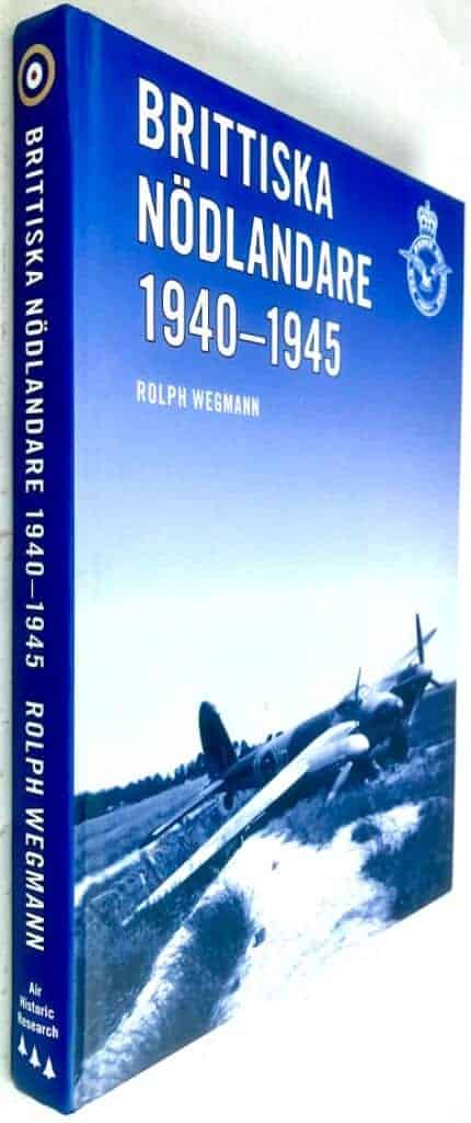 Rolph Wegmann : Brittiska nödlandare 1940-1945