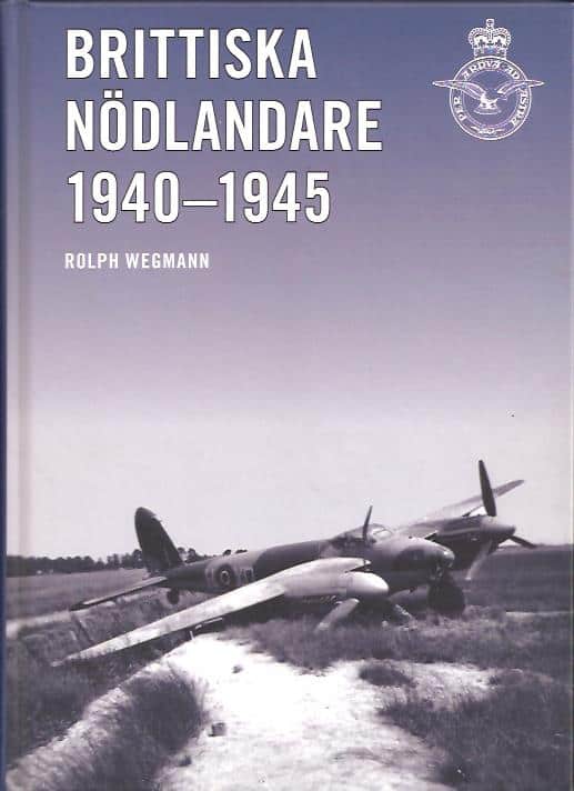 Rolph. Wegmann : Brittiska nödlandare 1940-1945